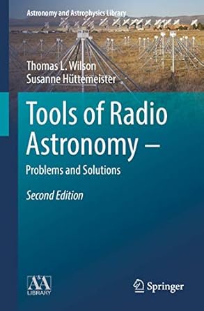 tools of radio astronomy problems and solutions 1st edition t l wilson ,susanne huttemeister 3319908197,
