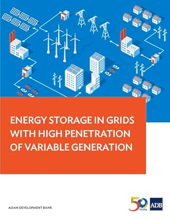 energy storage in grids with high penetration of variable generation 1st edition asian development bank
