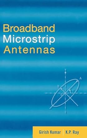 broadband microstrip antennas 1st edition girish kumar ,k p ray 1580532446, 978-1580532440