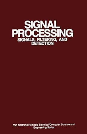 signal processing signals filtering and detection 1st edition nirode mohanty 0442264763, 978-0442264765