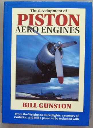 the development of piston aero engines from the wrights to microlights a century of evolution and still a
