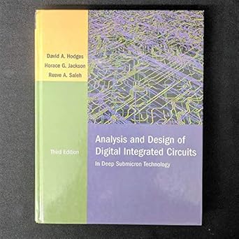 analysis and design of digital integrated circuits 1st edition david hodges ,horace jackson ,resve saleh