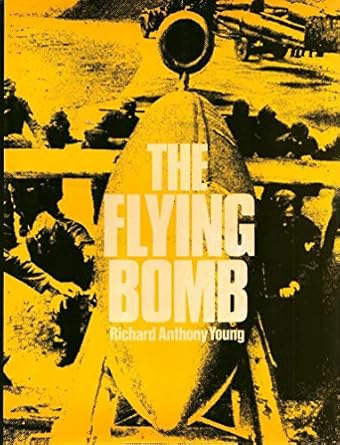 the flying bomb 1st edition richard anthony young 0711008426, 978-0894020728