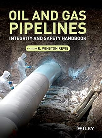 oil and gas pipelines integrity and safety handbook 1st edition r winston revie 1118216717, 978-1118216712