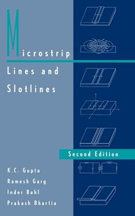microstrip lines and slotlines 2nd ed 1st edition k c gupta b e m e ph d 089006766x, 978-0890067666