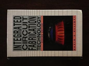 integrated circuit fabrication technology 1st edition david j elliott 0070193398, 978-0070193390