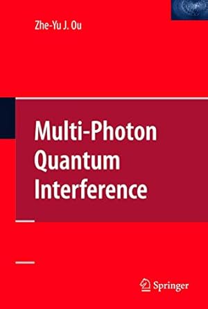 multi photon quantum interference 1st edition zhe yu jeff ou 038725532x, 978-0387255323
