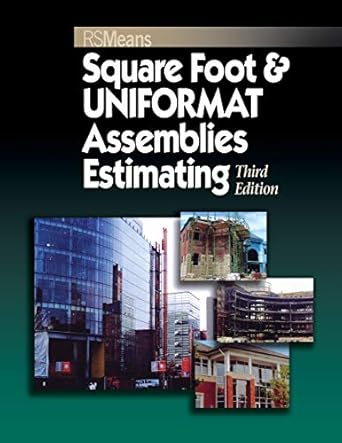 square foot and uniformat assemblies estimating 1st edition rsmeans 0876290187,