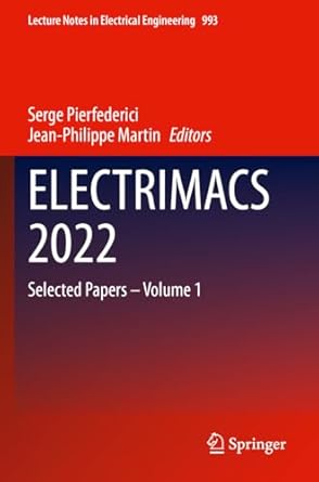 electrimacs 2022 selected papers volume 1 1st edition serge pierfederici ,jean philippe martin 3031248392,