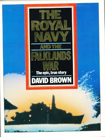 the royal navy and the falklands war 1st edition david brown 0099573903, 978-0099573906