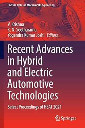recent advances in hybrid and electric automotive technologies select proceedings of heat 2021 1st edition v