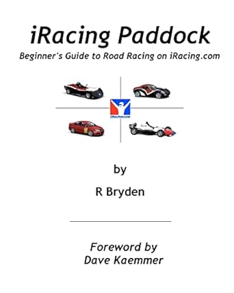 iracing paddock beginners guide to road simracing on iracing com 1st edition r bryden ,dave kaemmer