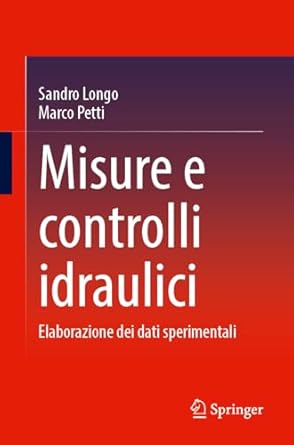 misure e controlli idraulici elaborazione dei dati sperimentali 1st edition sandro longo ,marco petti