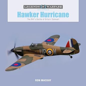hawker hurricane the rafs battle of britain stalwart 1st edition ron mackay 0764355899, 978-0764355899