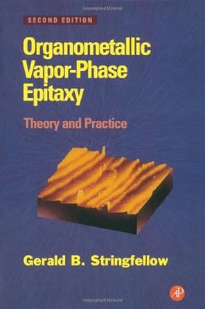 organometallic vapor phase epitaxy theory and practice 1st edition gerald b stringfellow 0126738424,