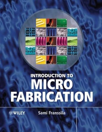 introduction to microfabrication 1st edition sami franssila 0470851066, 978-0470851067