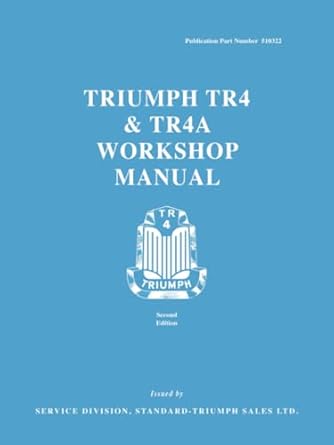 triumph tr4 and tr4a workshop manual 51032 1st edition triumph cars ltd 0948207957, 978-0948207952