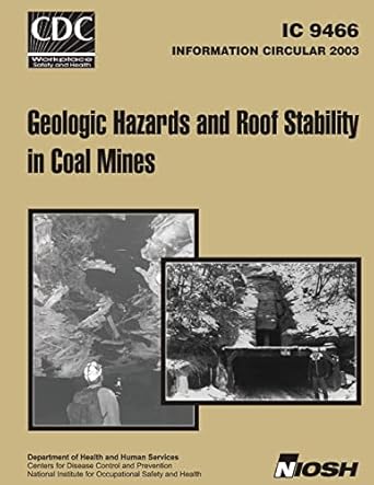 information circular 9466 geologic hazards and roof stability in coal mines 1st edition gregory m molinda