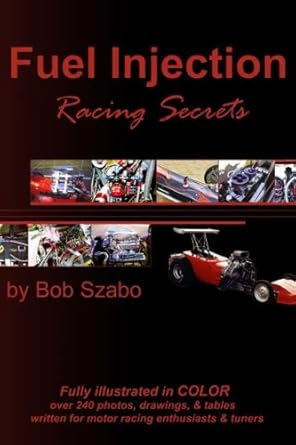fuel injection racing secrets all about mechanical fuel injection for racing and high performance engines 1st