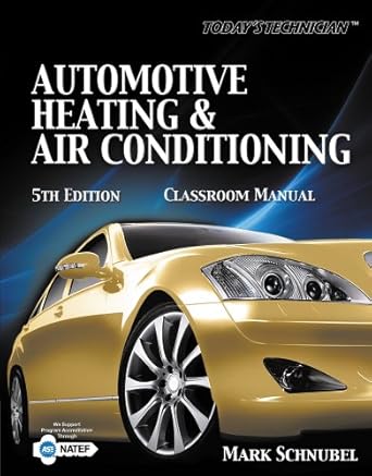 classroom manual todays technician automotive heating and air conditioning 1st edition mark schnubel