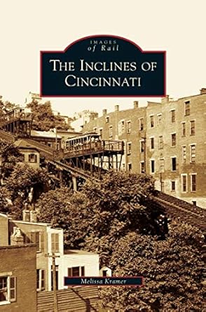 inclines of cincinnati 1st edition melissa kramer 1531639682, 978-1531639686