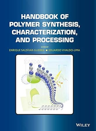 handbook of polymer synthesis characterization and processing 1st edition enrique saldivar guerra ,eduardo