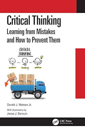 critical thinking learning from mistakes and how to prevent them 1st edition gerald j watson jr ,jesse j