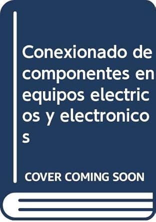 conexionado de componentes en equipos electricos y electronicos 1st edition german cisneros martin