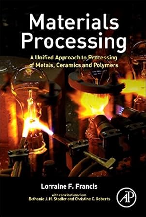 materials processing a unified approach to processing of metals ceramics and polymers 1st edition lorraine f