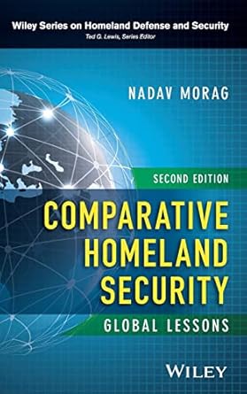 comparative homeland security global lessons 1st edition nadav morag 1119412404, 978-1119412403