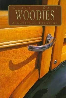 woodies classic cars a national treasure 1st edition bill yenne 076072282x, 978-0760722824