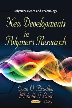 new developments in polymers research 1st edition evan o bradley ,michelle i lane 1619429152, 978-1619429154