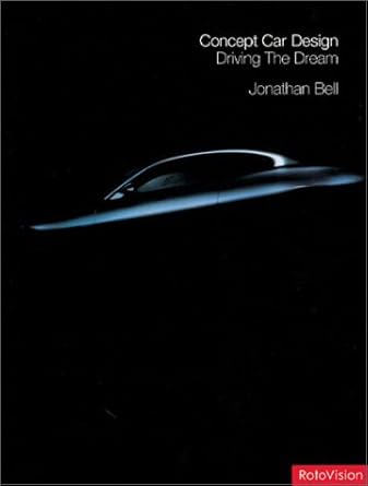 concept car design driving the dream 1st edition jonathan bell 2880465648, 978-2880465643