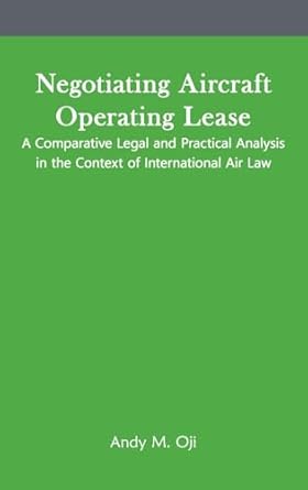 negotiating aircraft operating lease a comparative legal and practical analysis in the context of