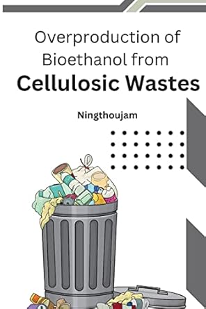 overproduction of bioethanol from cellulosic wastes 1st edition  479870220x, 978-4798702209