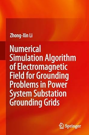 numerical simulation algorithm of electromagnetic field for grounding problems in power system substation
