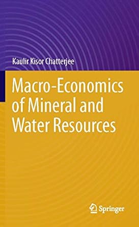 macro economics of mineral and water resources 1st edition kaulir kisor chatterjee 3319150537, 978-3319150536