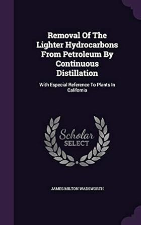 removal of the lighter hydrocarbons from petroleum by continuous distillation with especial reference to
