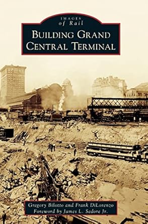building grand central terminal 1st edition gregory bilotto ,frank dilorenzo ,james l sedore jr 1540215989,