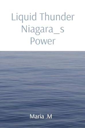 liquid thunder niagara s power 1st edition maria m 7795427685, 978-7795427687