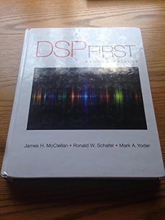 dsp first 1st edition james mcclellan ,ronald schafer ,mark yoder 0136019250, 978-0136019251