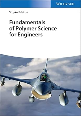 fundamentals of polymer science for engineers 1st edition stoyko fakirov 3527341315, 978-3527341313