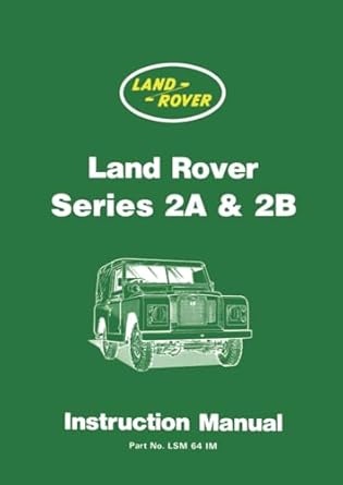 land rover series 2a and 2b instruction manual 1st edition jaguar land rover limited 1855201232,