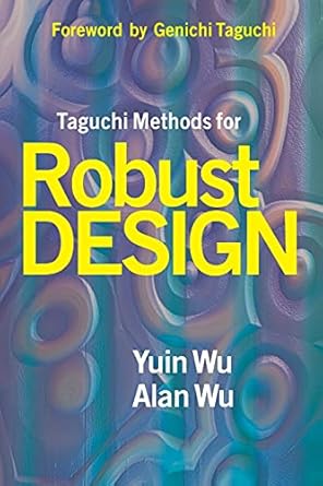 taguchi methods for robust design 1st edition yuin wu ,alan wu 0791801578, 978-0791801574