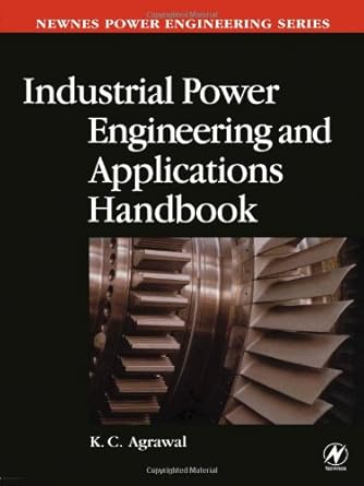 industrial power engineering handbook 1st edition kc agrawal 0750673516, 978-0750673518