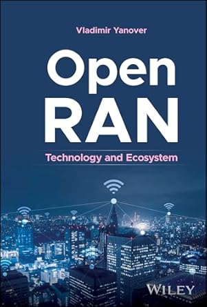 open ran technology and ecosystem 1st edition vladimir yanover 1394241143, 978-1394241149