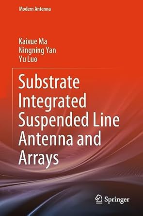substrate integrated suspended line antenna and arrays 1st edition kaixue ma ,ningning yan ,yu luo