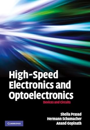 high speed electronics and optoelectronics devices and circuits 1st edition sheila prasad ,hermann schumacher