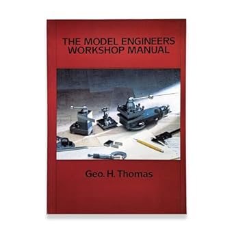 model engineers workshop manual 1st edition g h thomas 1857610008, 978-1857610000