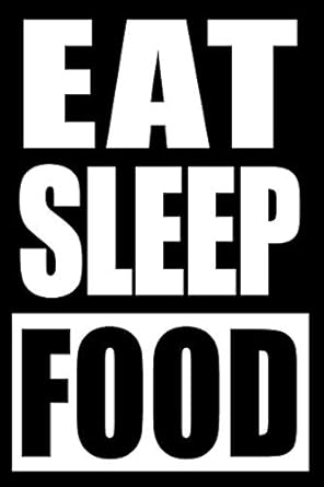 eat sleep food notebook for a food processing operator blank lined journal medium spacing between lines 1st